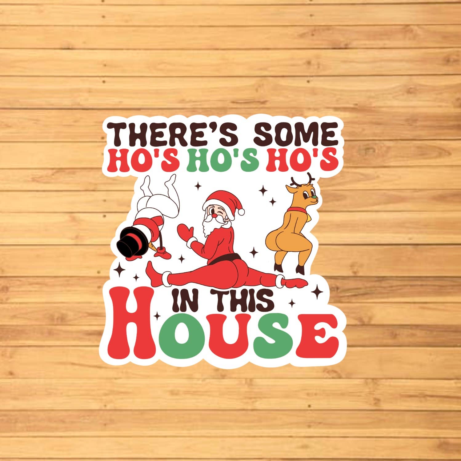 There's Some Ho Ho Ho's In This House Sticker