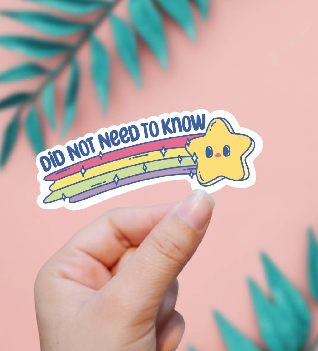 Did Not Need To Know Sticker