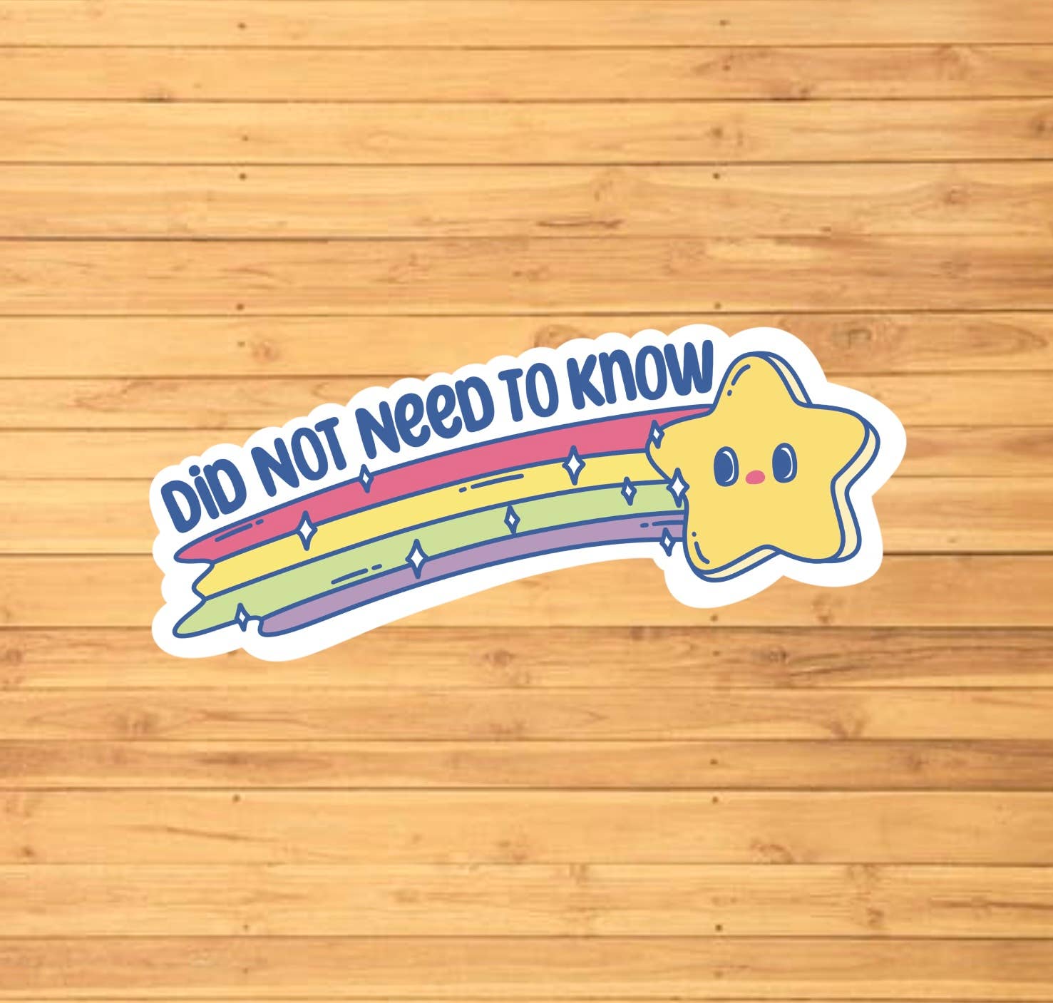Did Not Need To Know Sticker