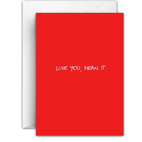 Love You, Mean It Card