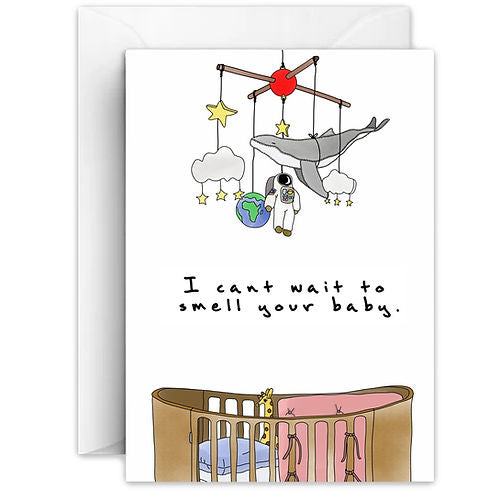 I Can't Wait to Smell Your Baby Card