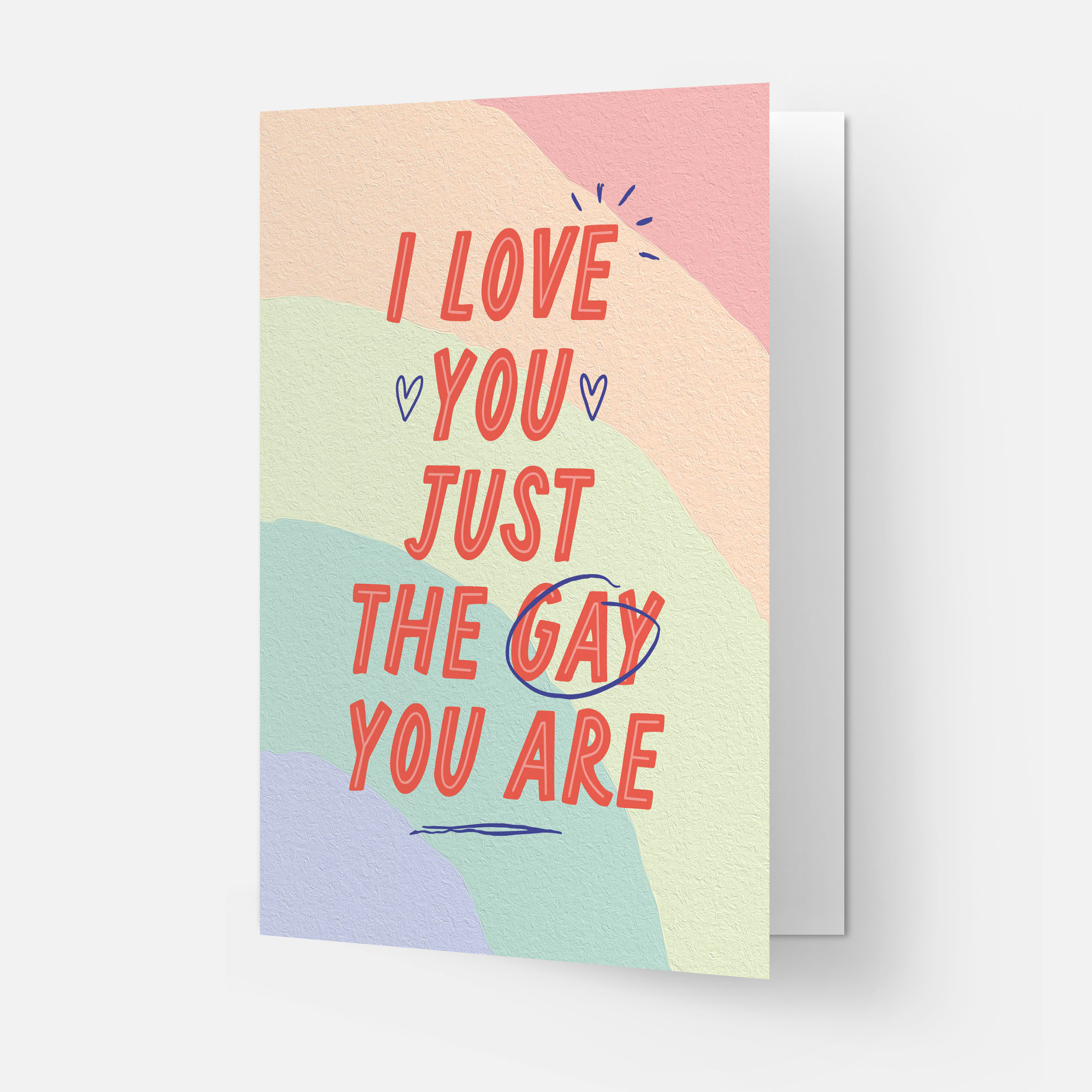 'Just The Gay You Are' Greeting Card