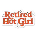 Retired Hot Girl Typography Funny Vinyl Sticker