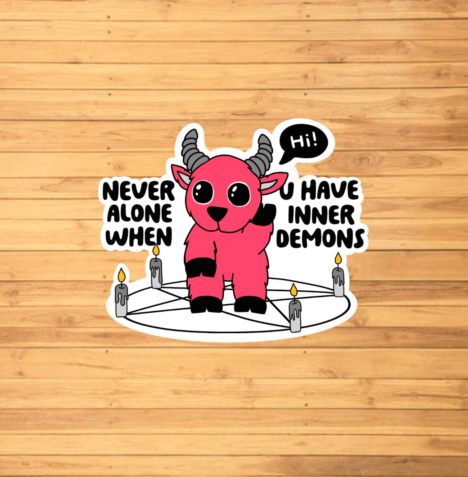 Never Alone When You Have Inner Demons Sticker