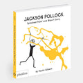 Jackson Pollock Splashed Paint And Wasn't Sorry