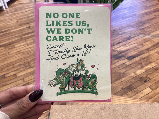 No One Likes Us, We Don't Care! Card