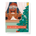 He Sees You Gritty Clause Holiday Christmas Greeting Card