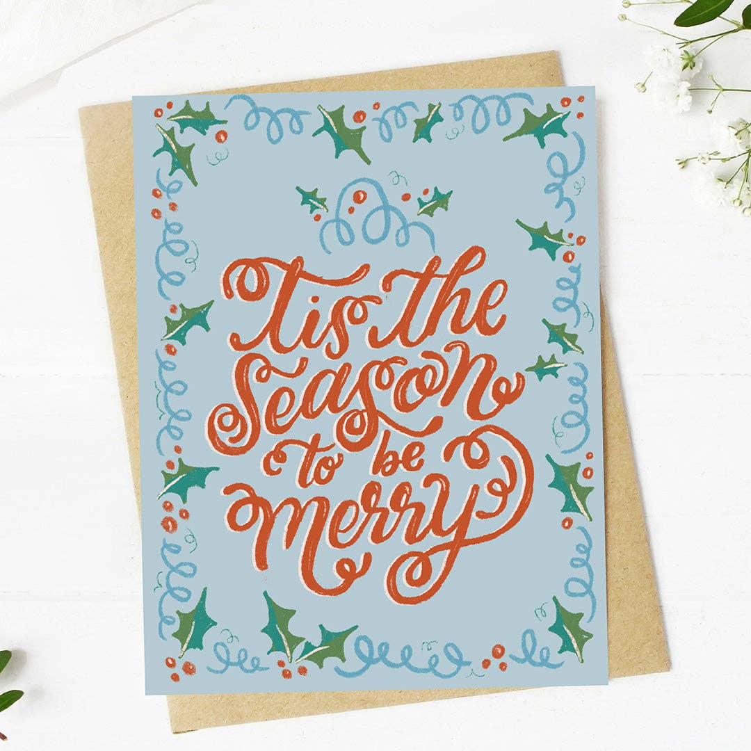 "Tis the season to be merry" Christmas Card