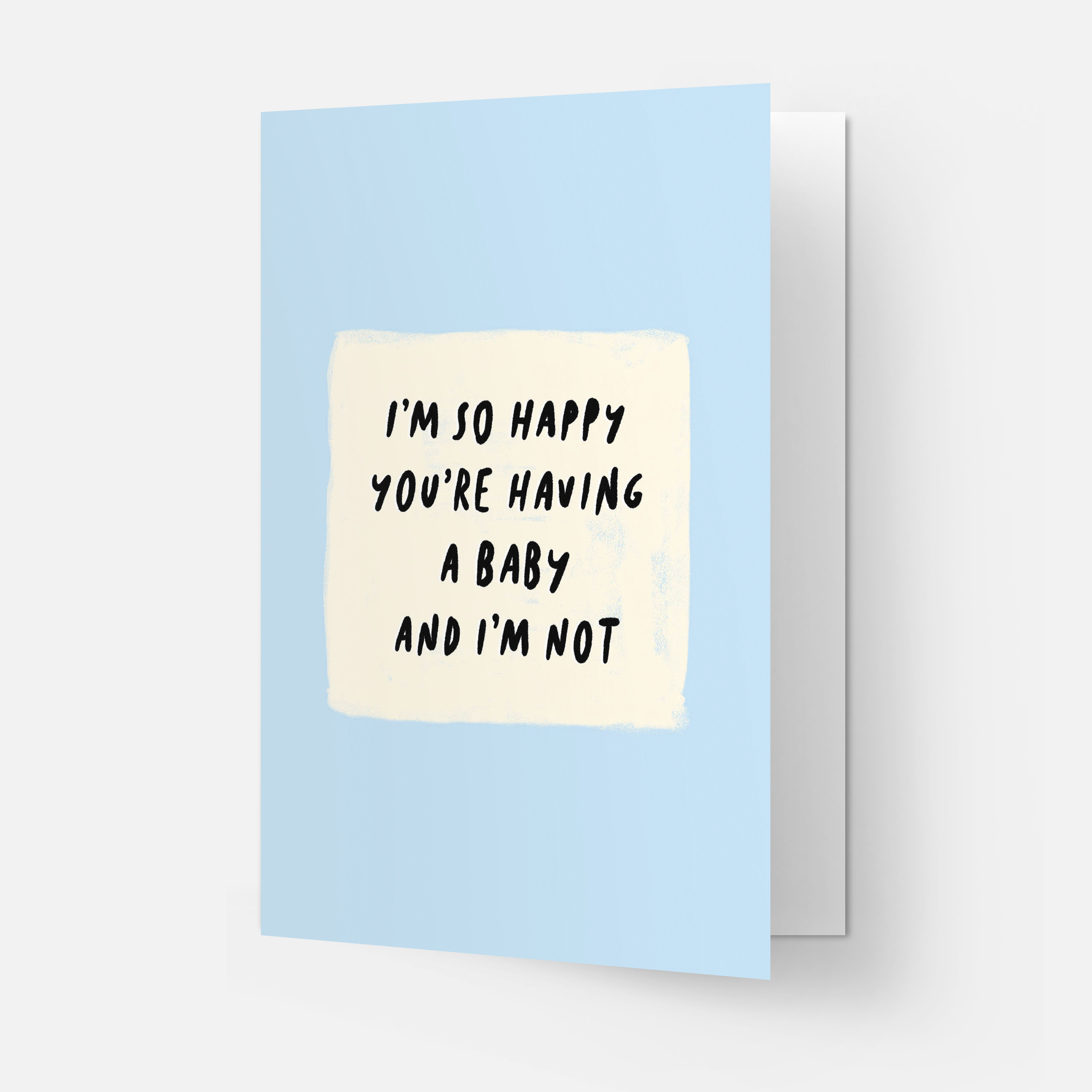 Baby I'm not greeting card