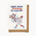 Hope Your Birthday is a Big Hit Card