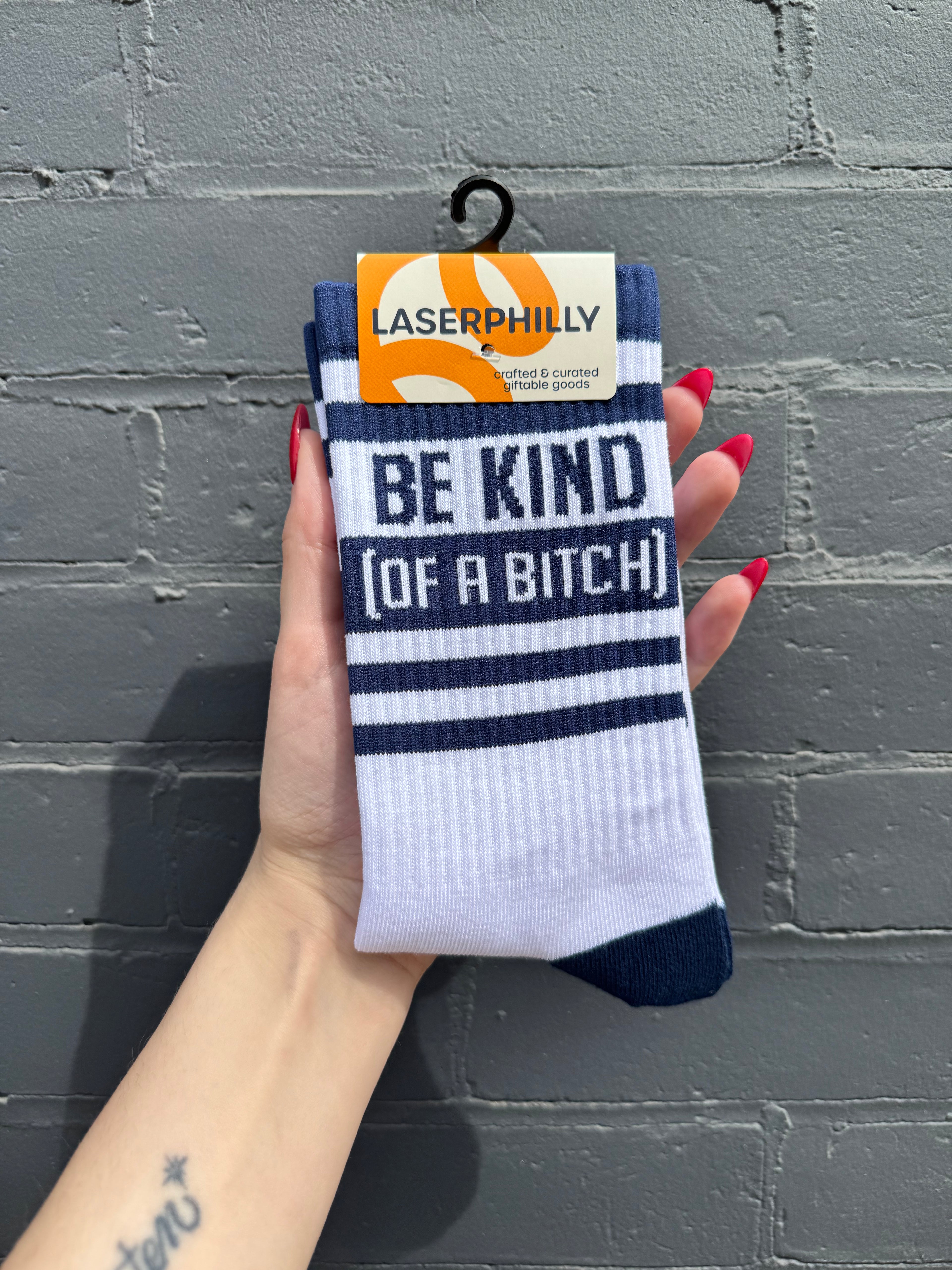 'Be Kind (Of A Bitch)' Laser Philly Socks