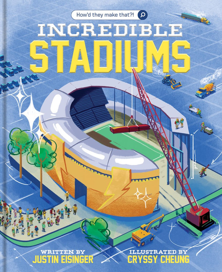 How’d They Make That?! Incredible Stadiums: Book 1