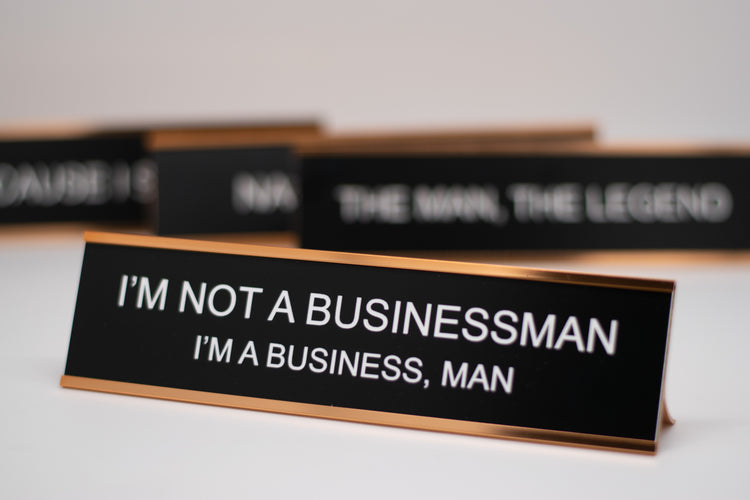 I'm Not A Business Man Desk Name Plate