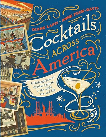 Cocktails Across America: A Postcard View of Cocktail Culture in the 1930s, 40s, and 50s