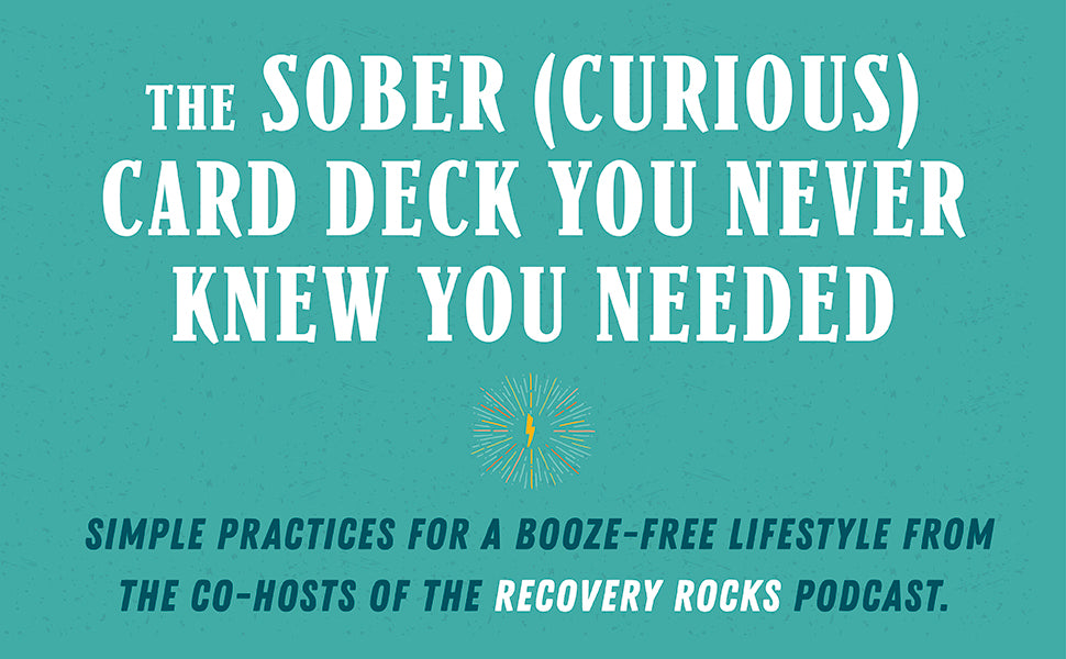 The Sobriety Deck: Simple Practices for a Booze-Free Lifestyle