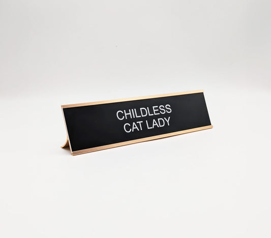 Childless Cat Lady Desk Name Plate