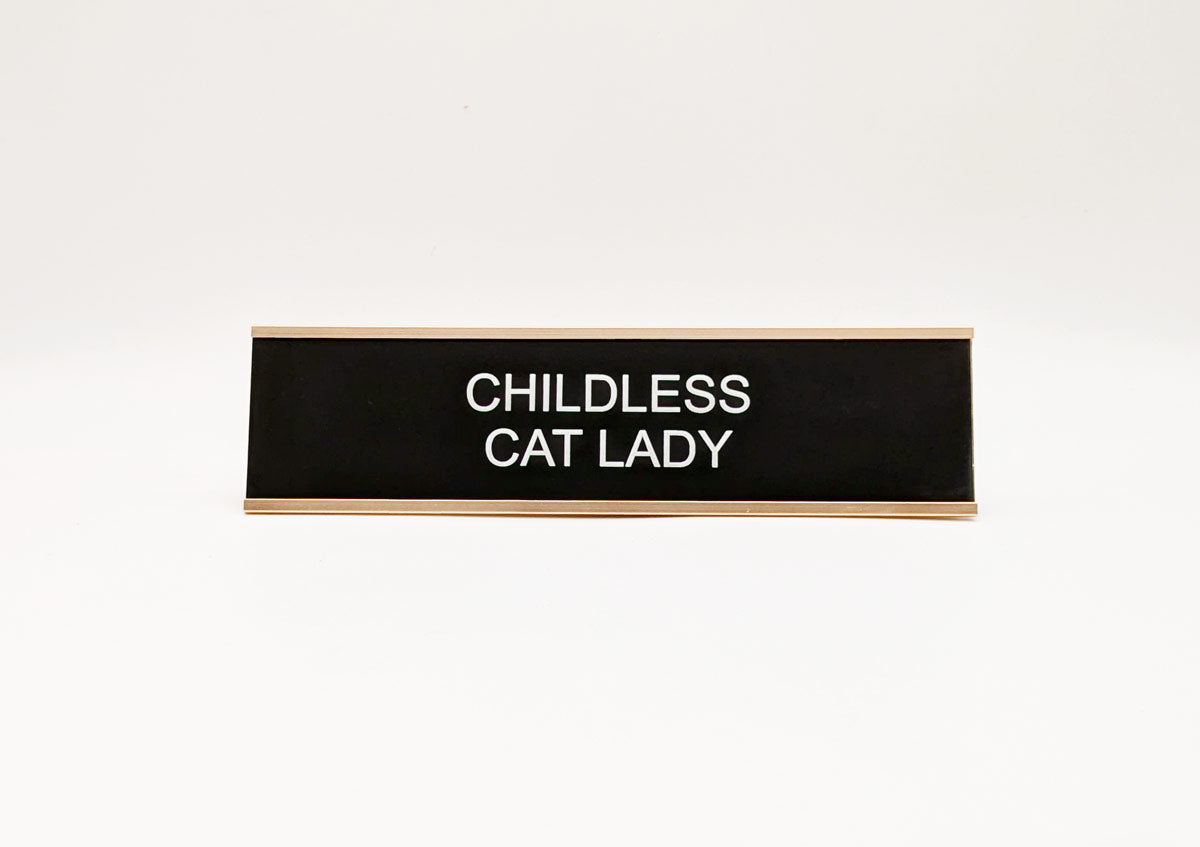 Childless Cat Lady Desk Name Plate