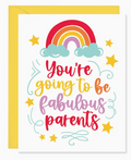 You're Going To Be Fabulous Parents Card