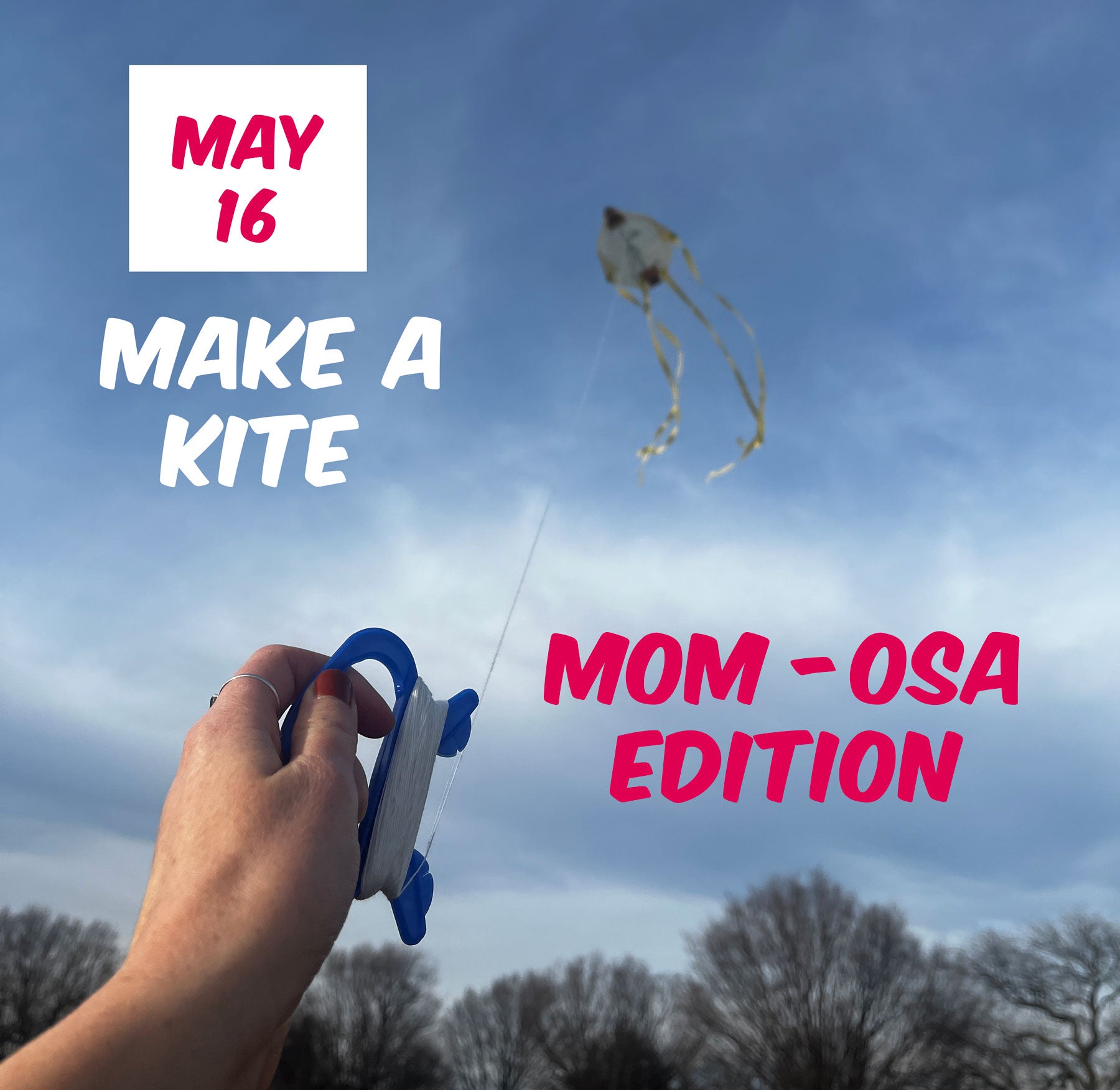 Kite Making [Mom-osa Edition]: May 16th | 7p - 8:30p