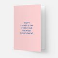 Greatest achievement Father's day greeting card