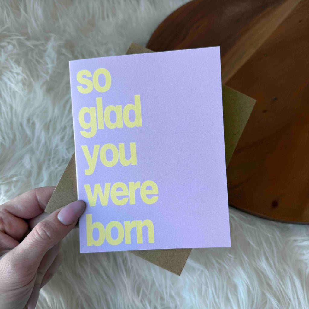 "So Glad You Were Born" Wholesome Birthday Card