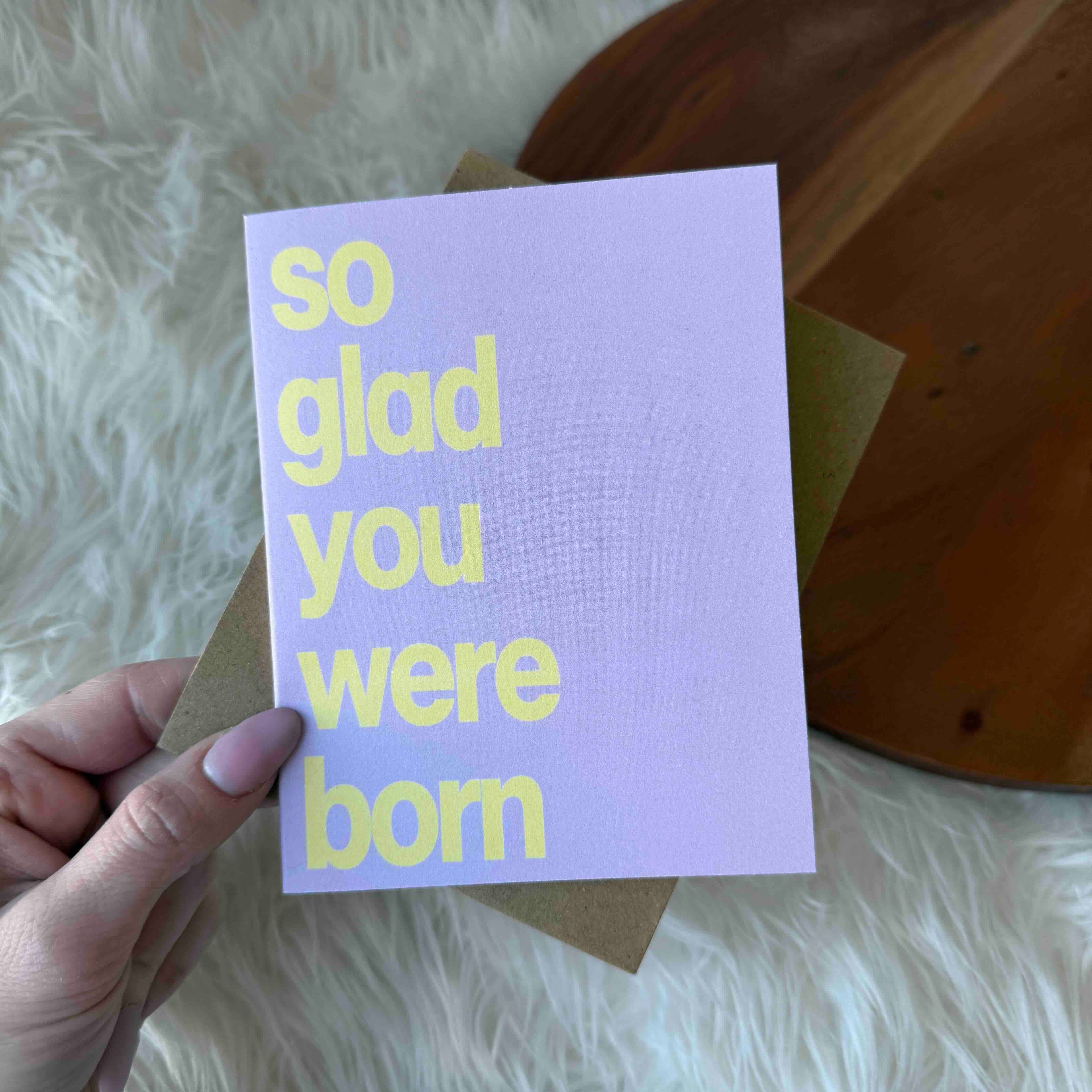 "So Glad You Were Born" Wholesome Birthday Card