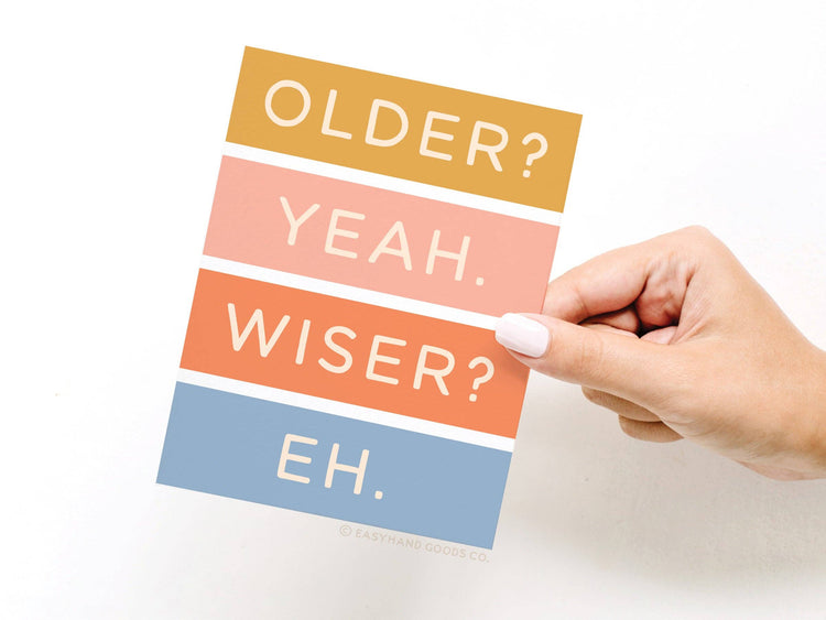 Older Not Wiser Birthday Greeting Card
