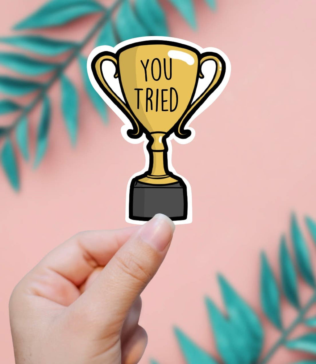 You Tried Trophy Funny Sticker