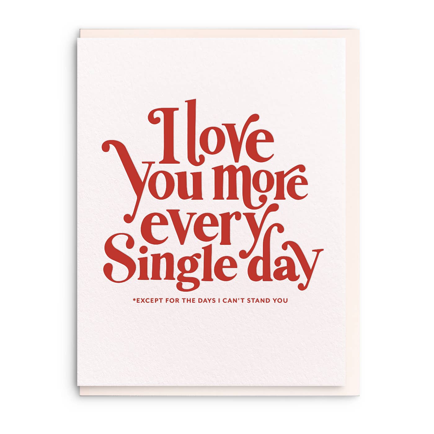 Every Single Day - Letterpress Valentine Greeting Card