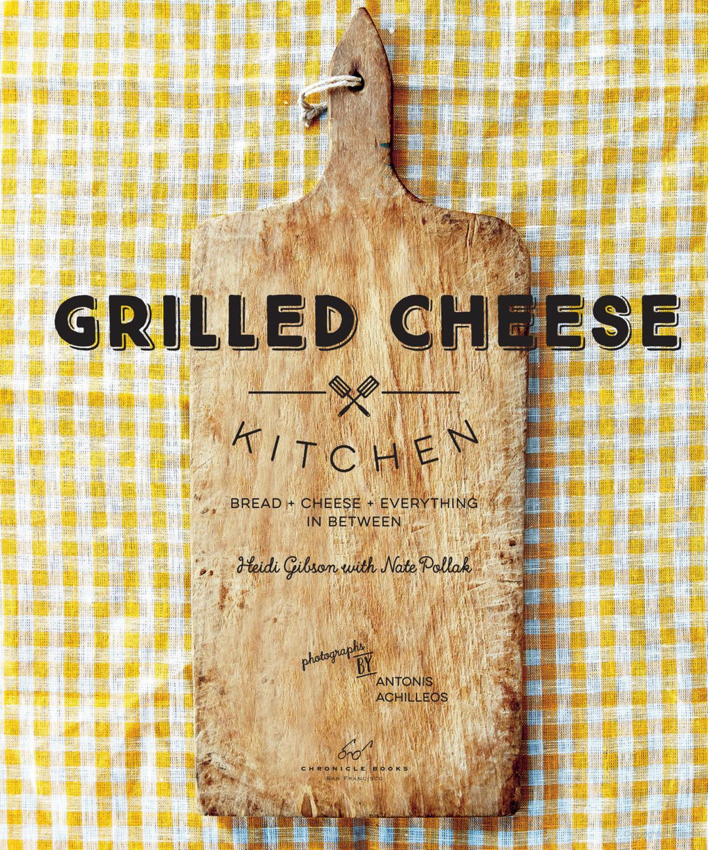 Grilled Cheese Kitchen: Bread + Cheese + Everything In Between