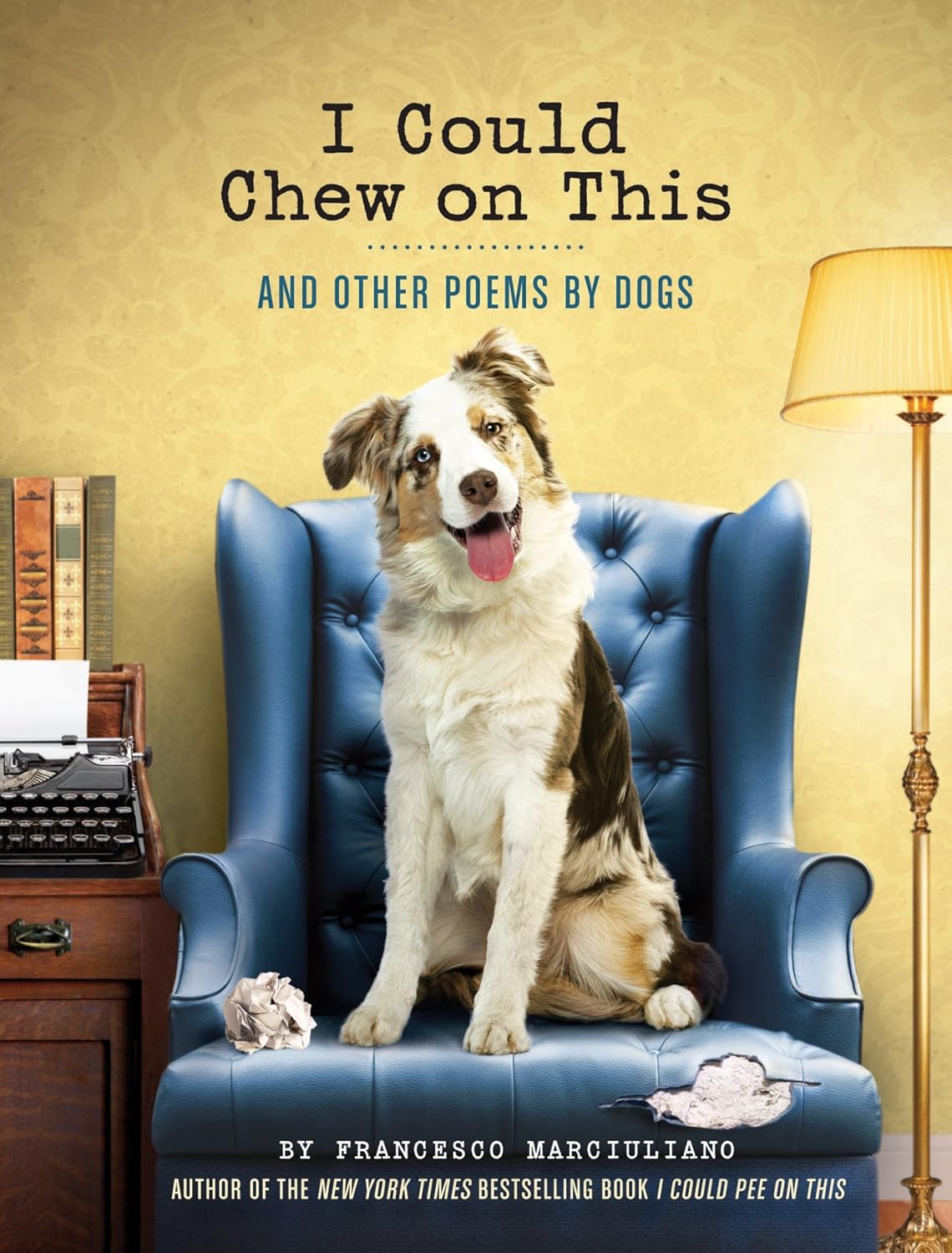 I Could Chew on This: And Other Poems by Dogs