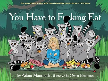 You Have To F***ing Eat