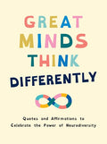 Great Minds Think Differently:  Quotes and Affirmations to Celebrate the Power of Neurodiversity