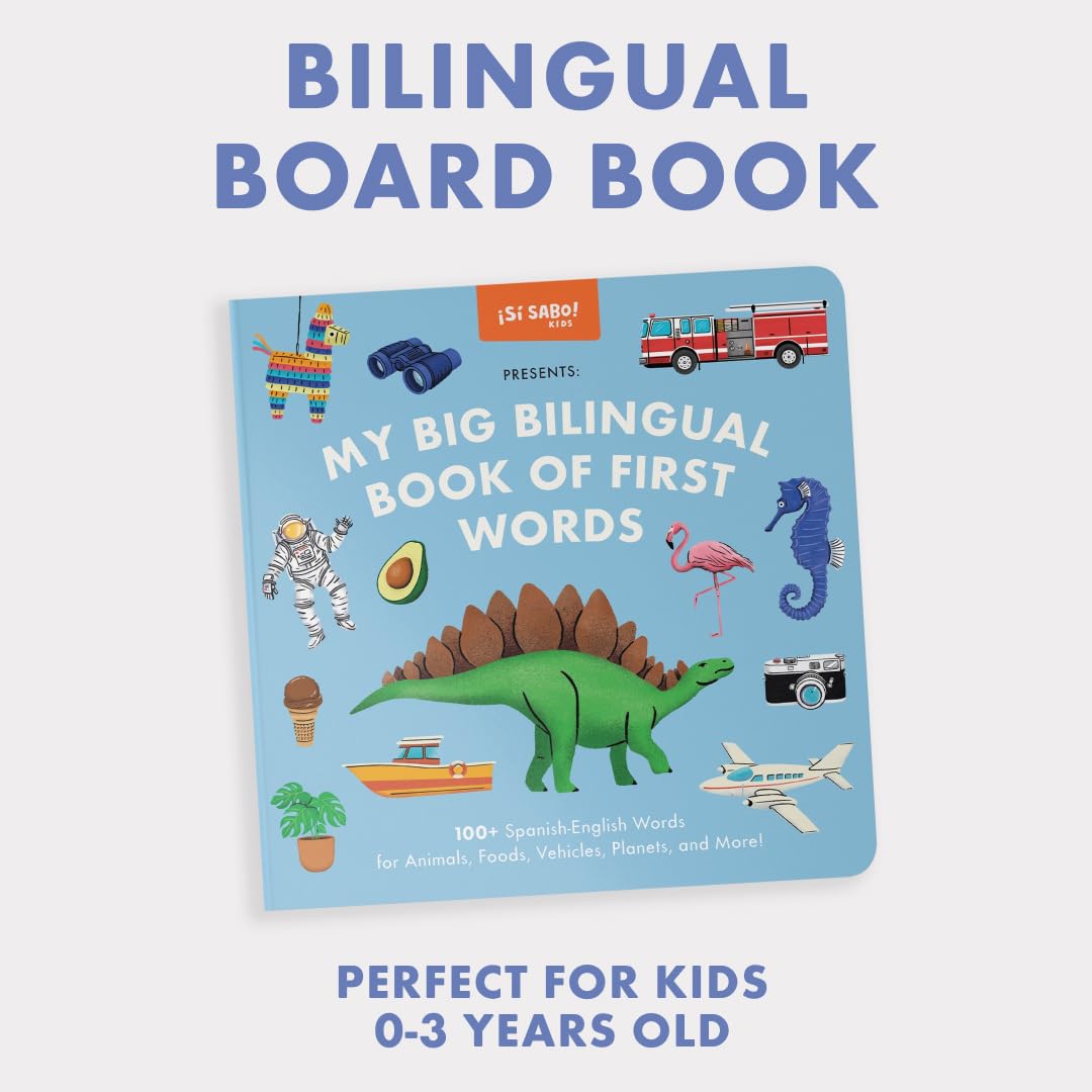My Big Bilingual Book of First Words: 100+ English-Spanish Words for Animals, Foods, Vehicles, Planets, and More! (Si Sabo Bilingual Books for Kids)