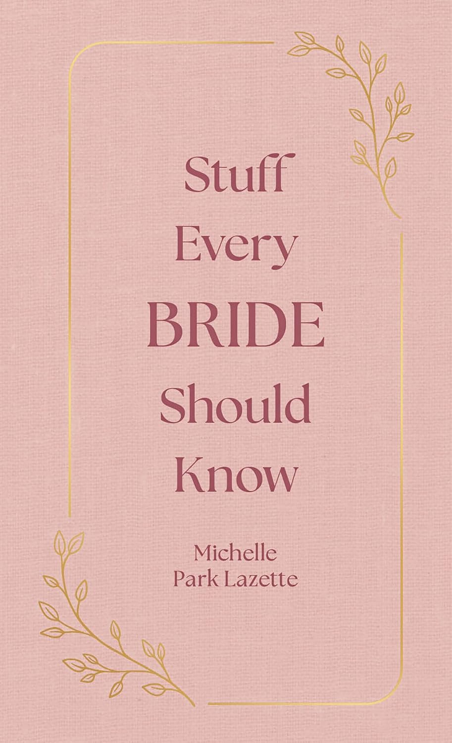 Stuff Every Bride Should Know