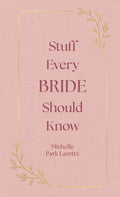 Stuff Every Bride Should Know