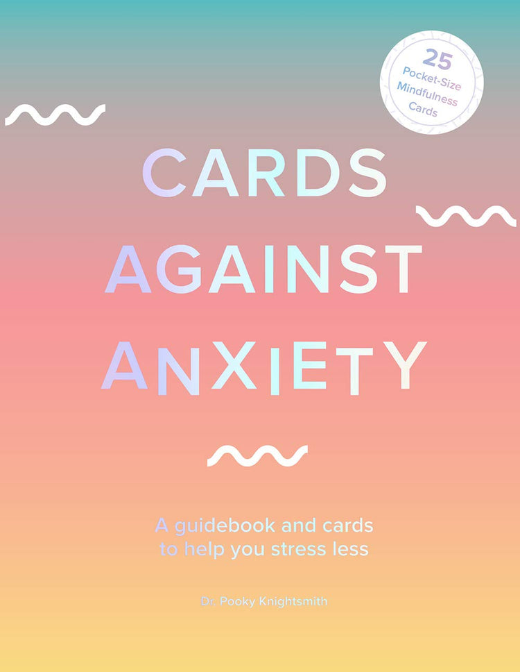 Cards Against Anxiety Guidebook & Card Set: A Guidebook and Cards to Help You Stress Less