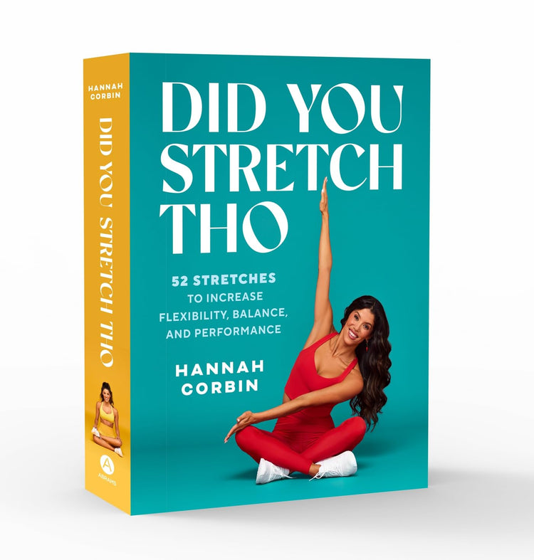 Did You Stretch Tho: 52 Stretches to Increase Flexibility, Balance, and Performance