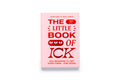 The Little Book of Ick: 500 reasons to get over them - for good