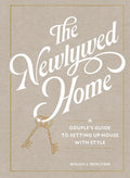 The Newlywed Home:  A Couple's Guide to Setting Up House with Style