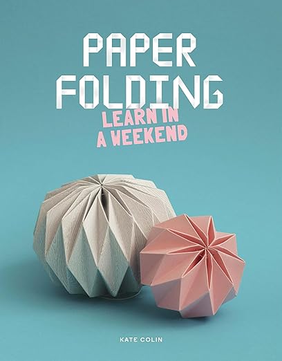 Paper Folding: Learn in a Weekend