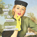 Has Anyone Seen My Hormones?:  And Other Hot Flashes of Wisdom from Menopause and Midlife