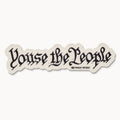Youse The People Sticker