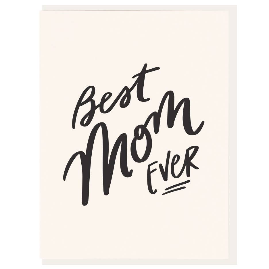Best Mom Ever - Letterpress Mother's Day Greeting Card