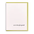 We're Here Card