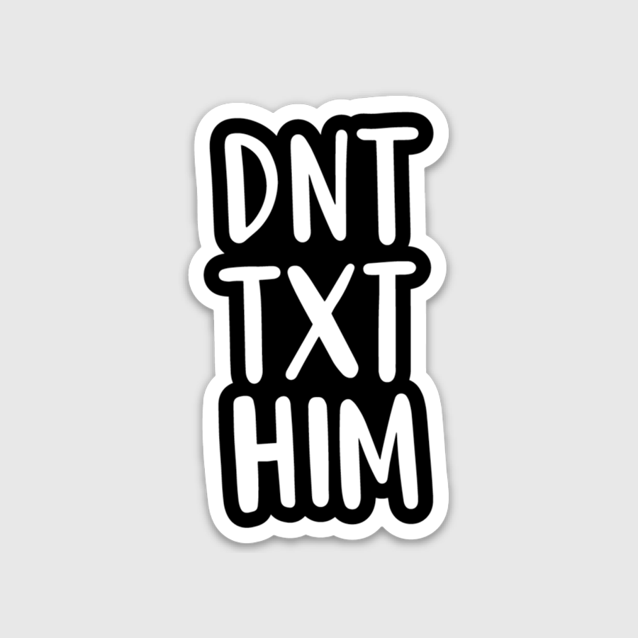 DNT TXT HIM Sticker