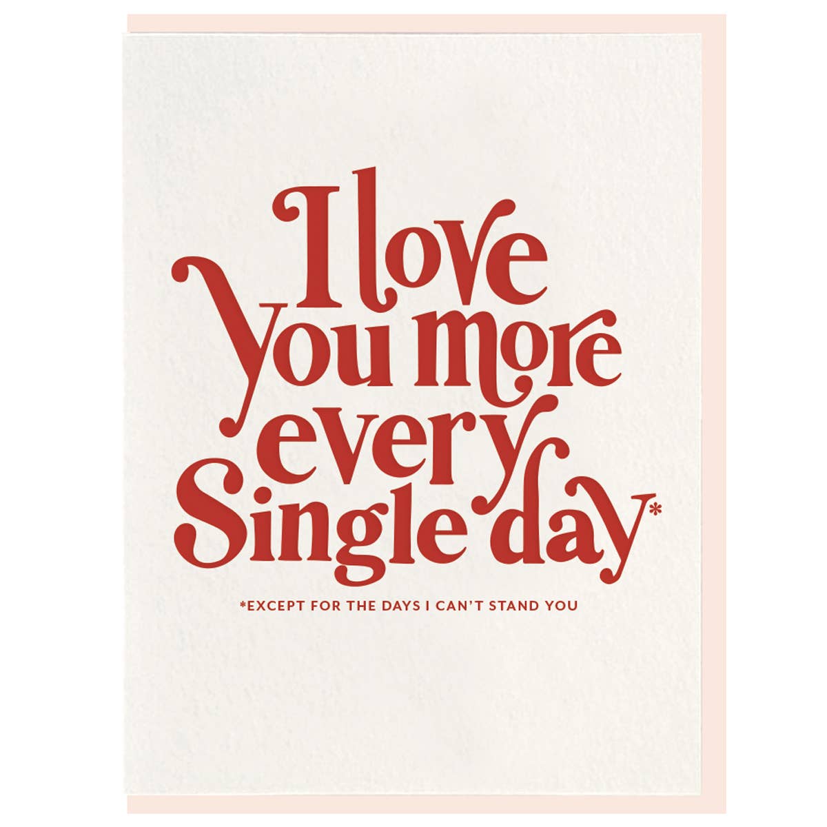 I Love You More Every Single Day Card